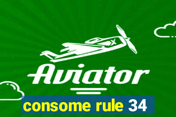 consome rule 34